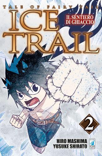 Il sentiero di ghiaccio. Tale of fairy tail. Ice trail vol.2 di Hiro Mashima edito da Star Comics