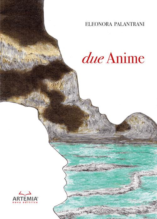 Due anime di Eleonora Palantrani edito da Artemia Nova Editrice