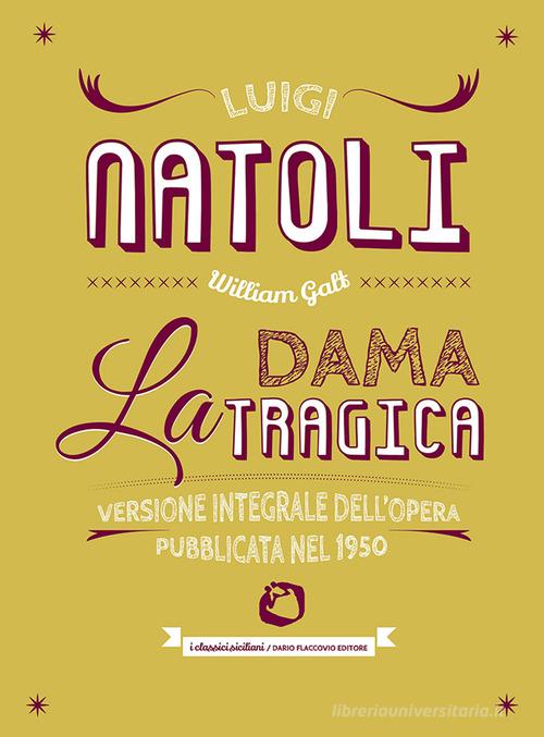 Libro La dama tragica. Ediz. integrale di Luigi Natoli I classici siciliani di Flaccovio Dario