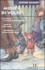Muso di volpe. Kashtanka e altre storie per bambini di Anton Cechov edito da Donzelli