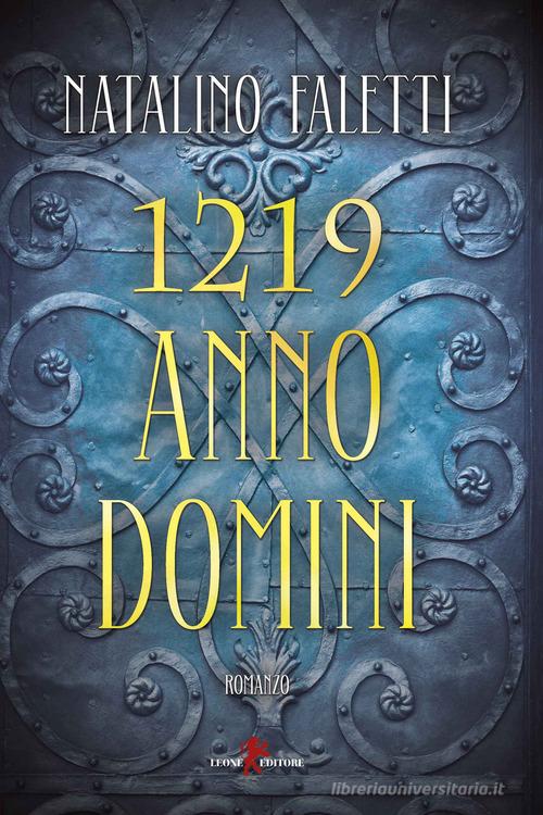 1219 Anno Domini di Natalino Faletti edito da Leone