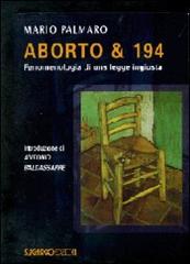 Aborto & 194. Fenomenologia di una legge ingiusta di Mario Palmaro edito da SugarCo