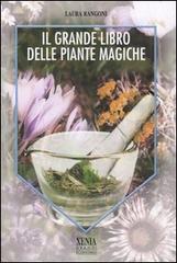 Il grande libro delle piante magiche di Laura Rangoni edito da Xenia