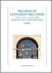 Ricordo di Leonardo Melandri (9 marzo 1929-6 giugno 2005) nel primo anniversario della morte edito da Longo Angelo