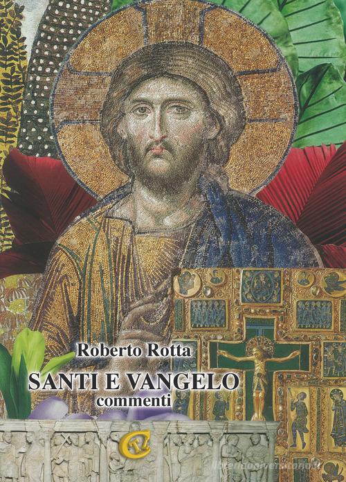 Santi e vangelo. Commenti di Roberto Rotta edito da CTL (Livorno)
