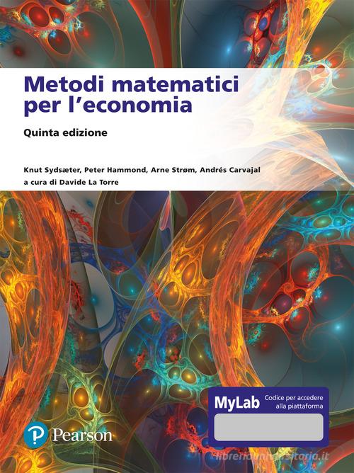 Metodi matematici per l'economia. Ediz. Mylab di Knut Sydsaeter, Peter  Hammond con Spedizione Gratuita - 9788891905529 in Matematica applicata