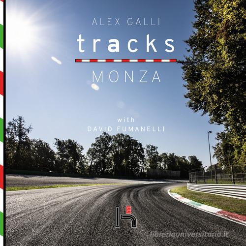 Tracks Monza. Ediz. italiana e inglese di Alex Galli, David Fumanelli edito da Galli Alessandro