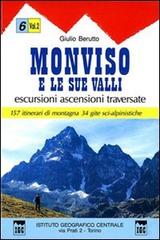 Guida n. 6/2 Monviso e le sue valli vol.2 di Giulio Berutto edito da Ist. Geografico Centrale