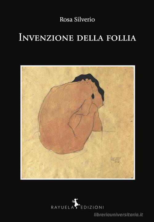Invenzione della follia. Ediz. spagnola e italiana di Rosa Silverio edito da Rayuela Edizioni