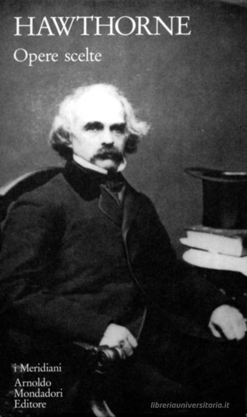 Opere scelte di Nathaniel Hawthorne edito da Mondadori