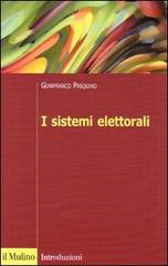 I sistemi elettorali di Gianfranco Pasquino edito da Il Mulino