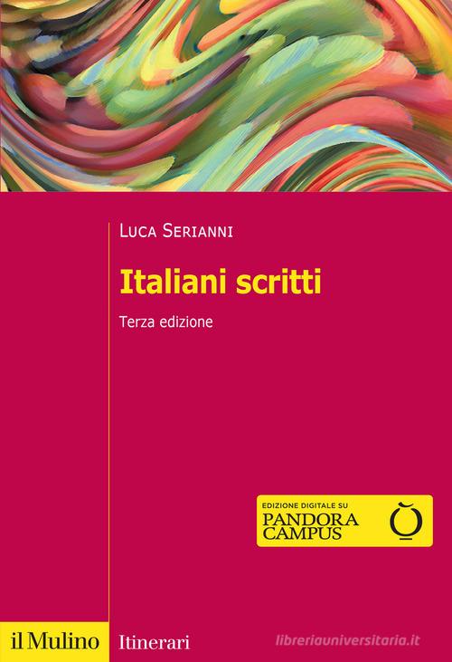 Italiani scritti. Nuova ediz. di Luca Serianni edito da Il Mulino