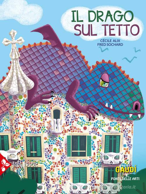 Il drago sul tetto di Cécile Alix, Fred Sochard edito da Jaca Book