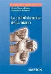 La riabilitazione della mano di Maria Teresa Botta, Mario Igor Rossello edito da Elsevier
