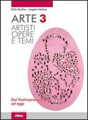 Arte. Artisti, opere e temi. Per le Scuole superiori. Con espansione online vol.3 di Gillo Dorfles, Angela Vettese, Marcello Ragazzi edito da Atlas