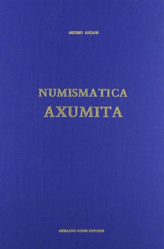 Numismatica axumita (rist. anast. 1926) di Arturo Anzani edito da Forni