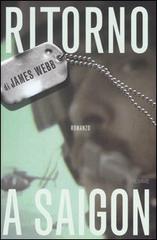 Ritorno a Saigon di James Webb edito da Piemme