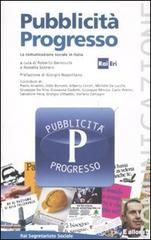 Pubblicità progresso. La comunicazione sociale in Italia edito da Rai Libri