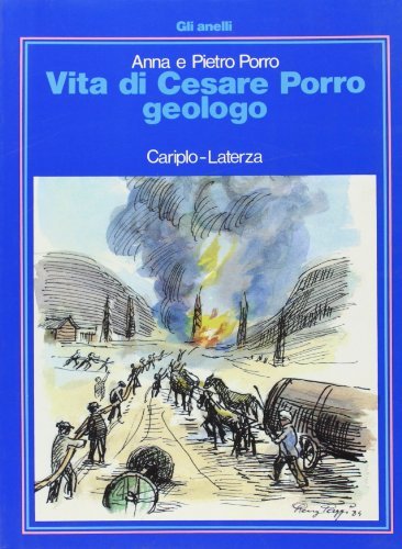 Vita di Cesare Porro, geologo di Anna Porro, Pietro Porro edito da Laterza