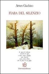 Fiaba del silenzio di Arturo Giachino edito da L'Autore Libri Firenze