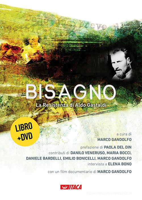 Bisagno. La Resistenza di Aldo Gastaldi. Con DVD edito da Itaca (Castel Bolognese)