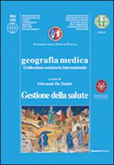 Geografia medica gestione della salute. 11° Seminario internazionale di Giovanni De Santis edito da Guerra Edizioni