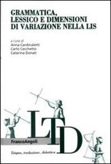 Grammatica, lessico e dimensioni di variazione nella LIS edito da Franco Angeli