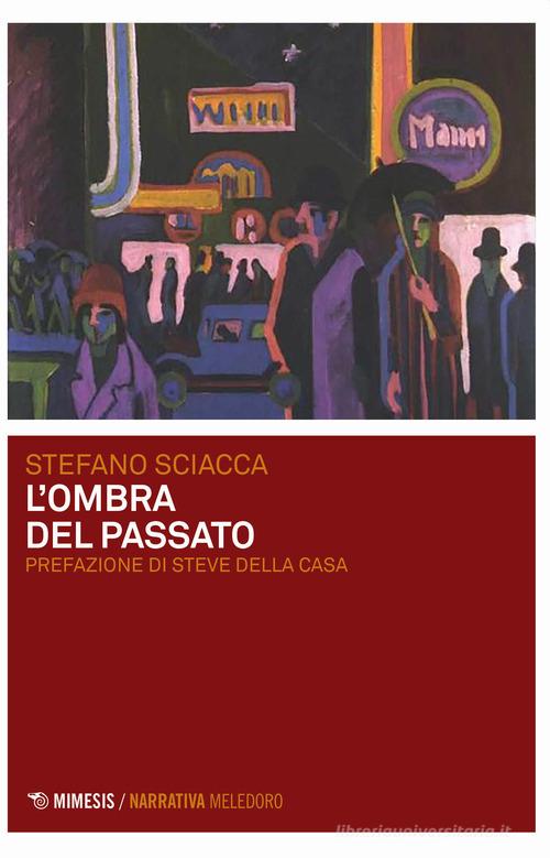 L'ombra del passato di Stefano Sciacca edito da Mimesis