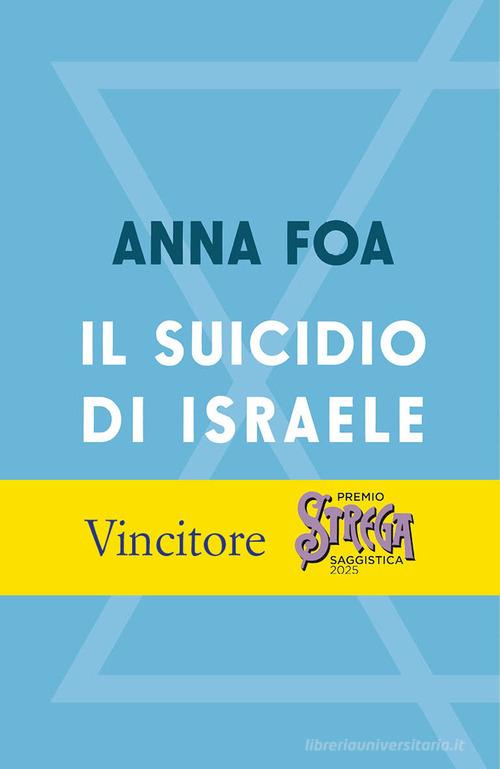Il suicidio di Israele di Anna Foa edito da Laterza