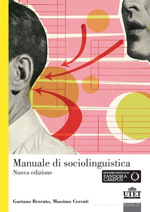 Manuale di sociolinguistica. Nuova ediz. Con espansione online di Gaetano Berruto, Massimo Cerruti edito da UTET Università