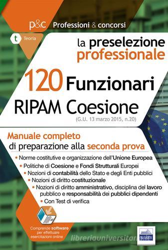120 Funzionari RIPAM Coesione. Manuale completo di preparazione alla seconda prova edito da Edises