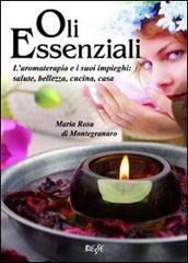 Oli essenziali di M. Rosa Di Montegranaro edito da Edizioni Brancato