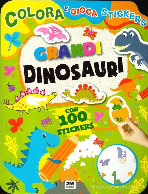 Grandi dinosauri. Colora e gioca stickers. Ediz. a colori edito da 2M