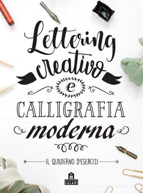Lettering creativo e calligrafia moderna. Il quaderno d'esercizi edito da Magazzini Salani