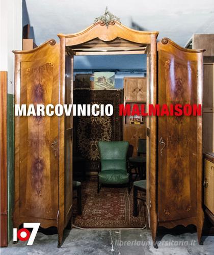 Malmaison. Marcovinicio. Ediz. italiana e inglese edito da Fondazione 107