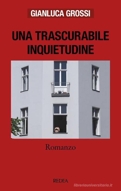 Libro Una trascurabile inquietudine di Gianluca Grossi di Redea