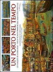 Un porto nel tempo-Una strada nel tempo di Anne Millard, Steve Noon edito da La Biblioteca Junior