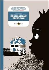 Destinazione Freetown di Marta Gerardi, Raul Pantaleo edito da Becco Giallo