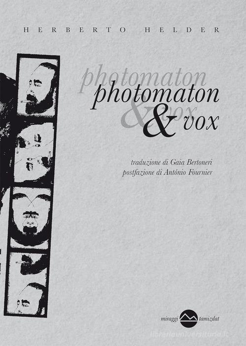Photomaton & Vox. Nuova ediz. di Herberto Hélder edito da Miraggi Edizioni