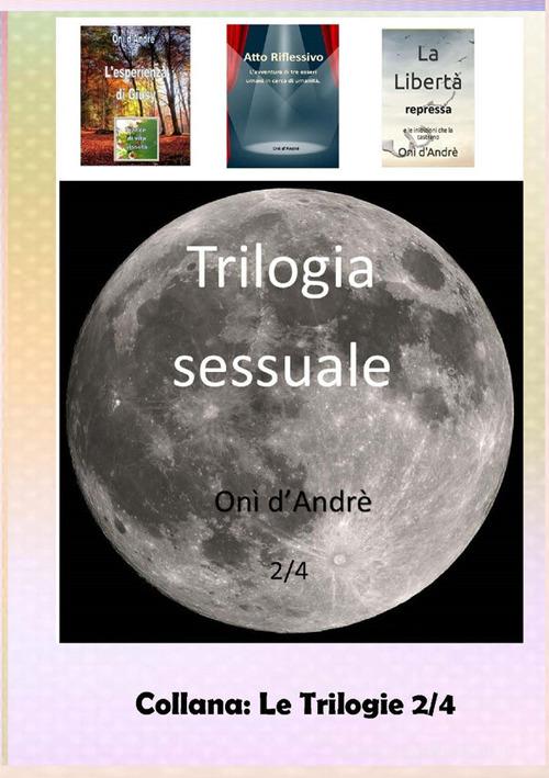 Trilogia sessuale vol. 2 di Onì D'Andrè edito da StreetLib