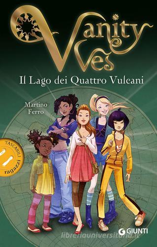 Il lago dei quattro vulcani. Vanity Ves di Martino Ferro edito da Giunti Junior