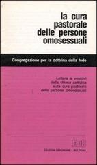 La cura pastorale delle persone omosessuali. Lettera ai vescovi della Chiesa cattolica sulla cura pastorale delle persone omosessuali edito da EDB