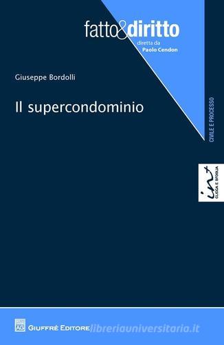 Il supercondominio di Giuseppe Bordolli edito da Giuffrè
