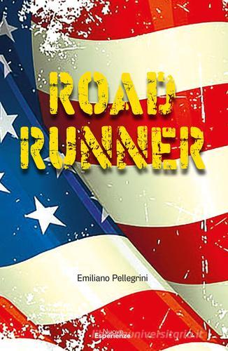 Road Runner di Emiliano Pellegrini edito da Nuove Esperienze