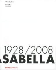 Casabella. 1928-2008 di Chiara Baglione edito da Mondadori Electa
