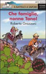Che famiglia, nonno Tano! di Roberta Grazzani edito da Piemme