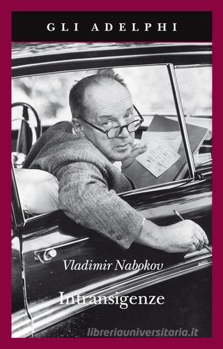 Intransigenze di Vladimir Nabokov edito da Adelphi