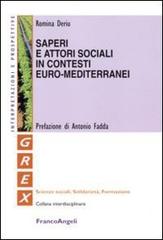 Saperi e attori sociali in contesti euro-mediterranei di Romina Deriu edito da Franco Angeli