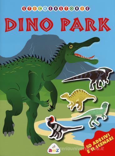 Dinopark. Con adesivi di Silvia Lombardi edito da AMZ