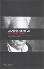 Spiegare Ponge. Colloquio con Gérard Farasse di Jacques Derrida edito da Mimesis